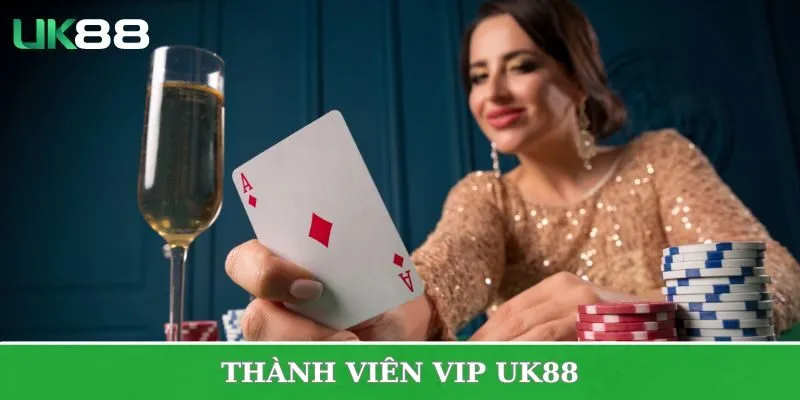 Thành viên VIP UK88